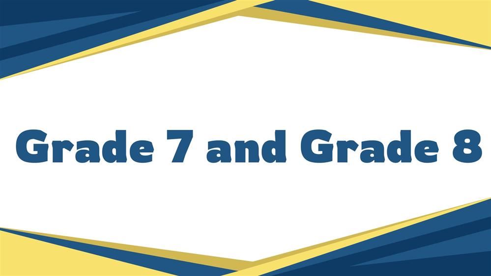 grade 7 and grade 8 grade 7 and grade 8